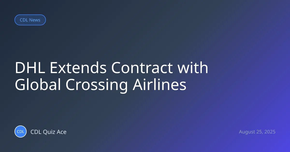 DHL Extends Contract with Global Crossing Airlines